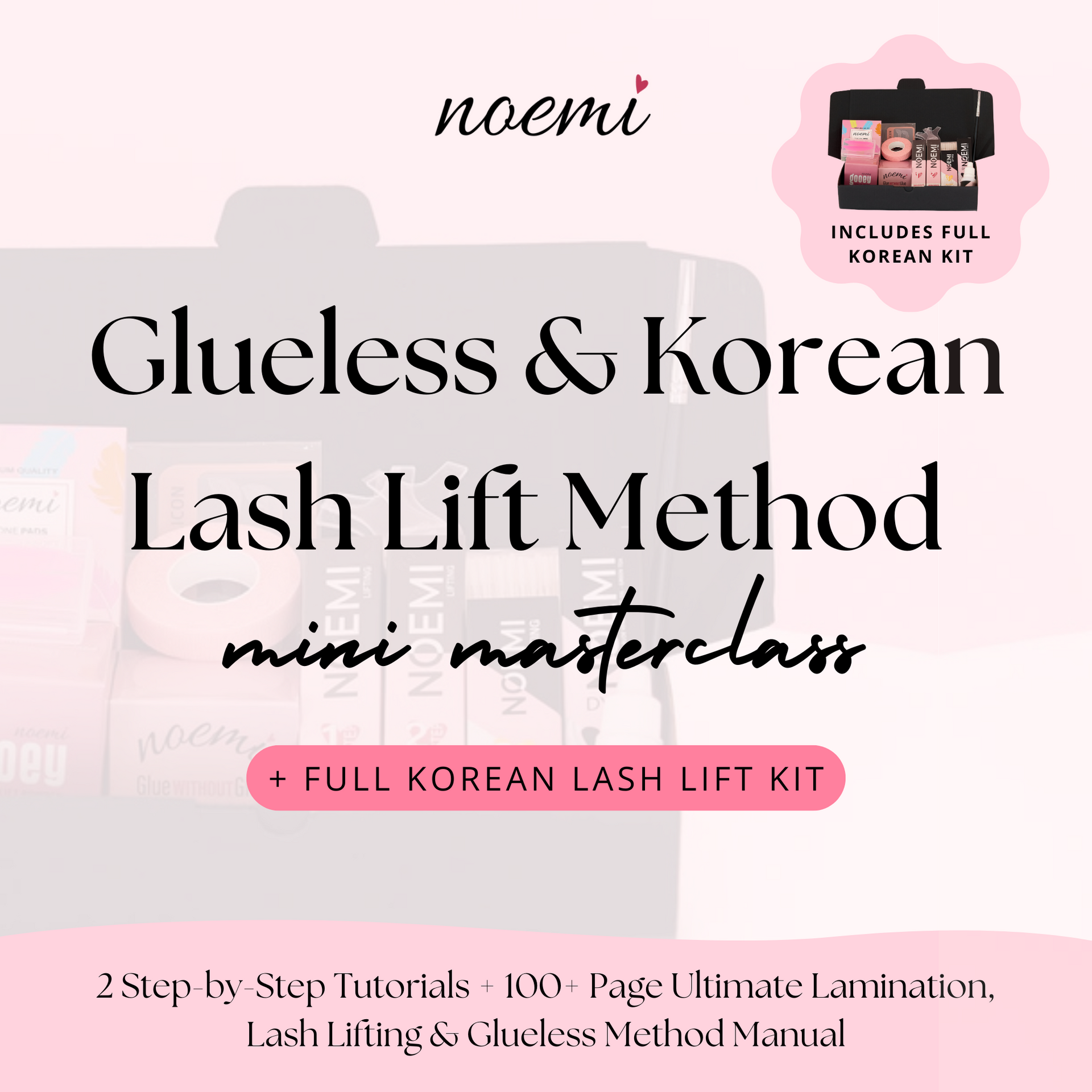 Noemi - Glueless & Korean Lash Lift Mini Masterclass + Full Korean Lash Lifting Kit
