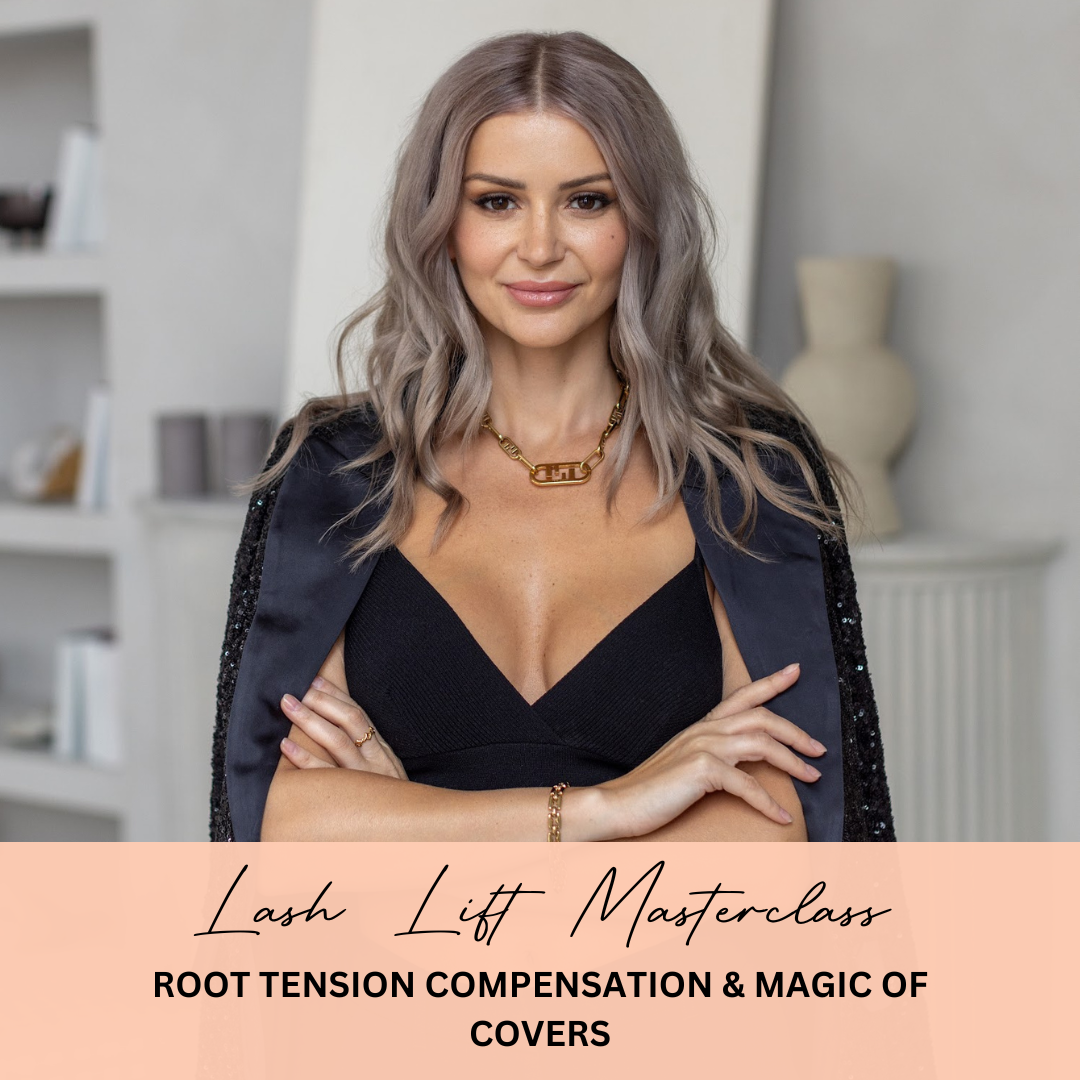 MASTERCLASS - Lash Mother: Root Tension Compensation & Magic of Covers